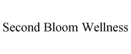 SECOND BLOOM WELLNESS trademark