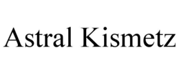 ASTRAL KISMETZ trademark