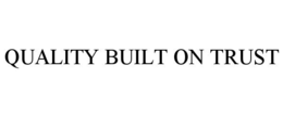 QUALITY BUILT ON TRUST trademark