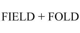 FIELD + FOLD trademark