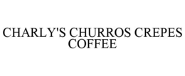 CHARLY'S CHURROS CREPES COFFEE trademark
