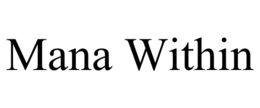 MANA WITHIN trademark