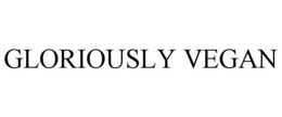 GLORIOUSLY VEGAN trademark