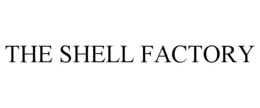 THE SHELL FACTORY trademark