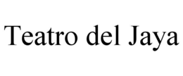 TEATRO DEL JAYA trademark