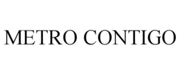 METRO CONTIGO trademark