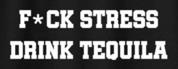 F*CK STRESS DRINK TEQUILA trademark
