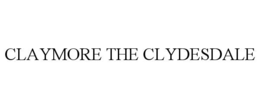 CLAYMORE THE CLYDESDALE trademark
