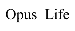 OPUS  LIFE trademark