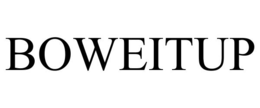 BOWEITUP trademark