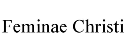 FEMINAE CHRISTI trademark