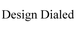 DESIGN DIALED trademark