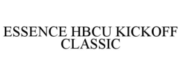 ESSENCE HBCU KICKOFF CLASSIC trademark