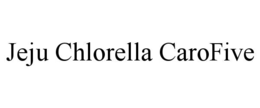 JEJU CHLORELLA CAROFIVE trademark