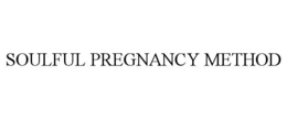 SOULFUL PREGNANCY METHOD trademark
