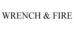 WRENCH & FIRE trademark