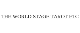 THE WORLD STAGE TAROT ETC trademark