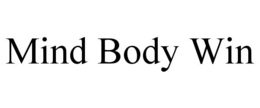 MIND BODY WIN trademark