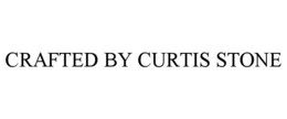 CRAFTED BY CURTIS STONE trademark