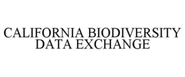 CALIFORNIA BIODIVERSITY DATA EXCHANGE trademark
