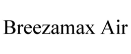 BREEZAMAX AIR trademark