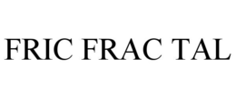 FRIC FRAC TAL trademark