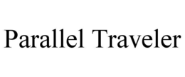 PARALLEL TRAVELER trademark