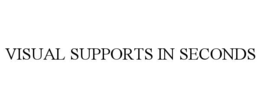 VISUAL SUPPORTS IN SECONDS trademark
