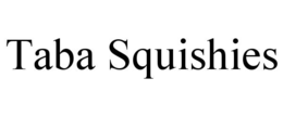 TABA SQUISHIES trademark