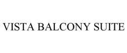 VISTA BALCONY SUITE trademark