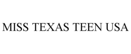 MISS TEXAS TEEN USA trademark