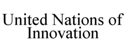 UNITED NATIONS OF INNOVATION trademark
