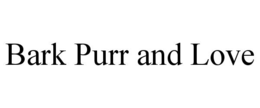 BARK PURR AND LOVE trademark