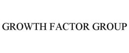 GROWTH FACTOR GROUP trademark