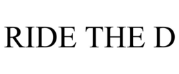 RIDE THE D trademark