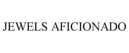 JEWELS AFICIONADO trademark