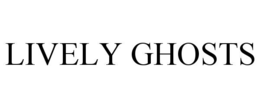 LIVELY GHOSTS trademark