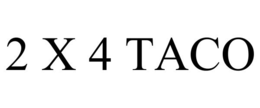 2 X 4 TACO trademark