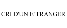 CRI D'UN E’TRANGER trademark