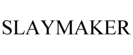 SLAYMAKER trademark