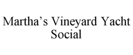 MARTHA’S VINEYARD YACHT SOCIAL trademark