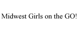 MIDWEST GIRLS ON THE GO! trademark