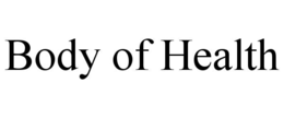 BODY OF HEALTH trademark