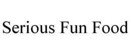 SERIOUS FUN FOOD trademark
