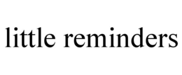 LITTLE REMINDERS trademark