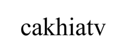 CAKHIATV trademark