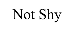 NOT SHY trademark