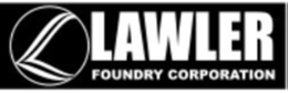 LAWLER FOUNDRY CORPORATION trademark
