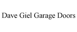 DAVE GIEL GARAGE DOORS trademark