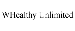 WHEALTHY UNLIMITED trademark